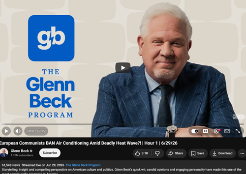 A Screenshot of a Glen Beck video with the title “European Communists BAN Air Conditioning Amid Deadly Heat Wave?!”