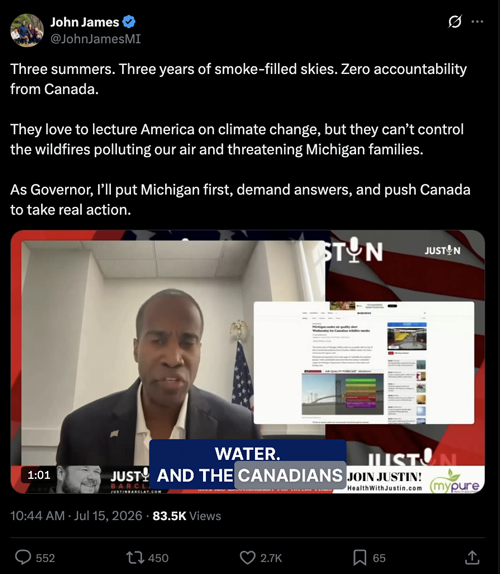 A tweet from John James: “Three summers. Three years of smoke-filled skies. Zero accountability from Canada. They love to lecture America on climate change, but they can’t control their wildfires polluting our air and threatening Michigan families. As Governor, I’ll put Michigan first, demand answers and push Canada to take real action.” 